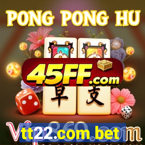 tt22.com bet